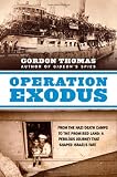 Operation Exodus : the perilous journey from the Nazi camps to the Promised Land-- and back