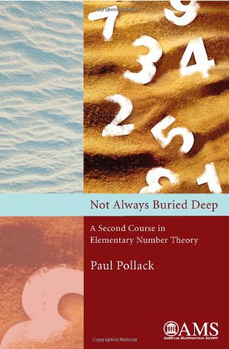 Not Always Buried Deep: A Second Course in Elementary Number Theory (Monograph Book)