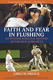 Faith and Fear in Flushing: An Intense Personal History of the New York Mets