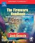 The Firmware Handbook (Embedded Technology) (Embedded Technology Series)