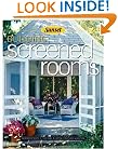 Building Screened Rooms: Creating Backyard Retreats, Screening in Existing Structures, A Complete How-to Guide