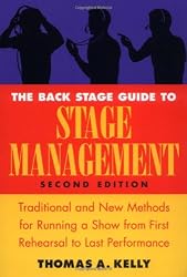The Backstage Guide to Stage Management: Traditional and New Methods for Running a Show from First Rehearsal to Last Performance