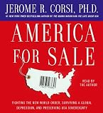 America for sale : fighting the new world order, surviving a global depression, and preserving USA sovereignty