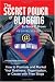 The Secret Power of Blogging: How to Promote and Market Your Business, Organization, or Cause With Free Blogs
