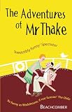 The Adventures of Mr Thake