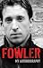 Fowler: My Autobiography
