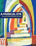 A musical eye : the visual world of Britten and Pears