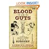 Blood and Guts: A History of Surgery