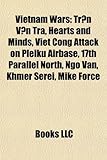 Vietnam War Introduction: Tr N V N Tra, Hearts and Minds, Viet Cong Attack on Pleiku Airbase, 17th Parallel North, Ngo Van, Khmer Serei-