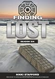 Finding Lost - Season Six: The Unoffical Guide