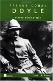 Arthur Conan Doyle: Beyond Baker Street (Oxford Portraits)