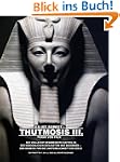 Thutmosis III. - Es ist soweit! (Buch 1)