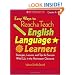 Easy Ways to Reach & Teach English Language Learners: Strategies, Lessons, and Tips for Success With ELLs in the Mainstream Classroom (Teaching Resources)