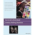 How to Start a Home-Based Jewelry Making Business (Home-Based Business Series) (Paperback)