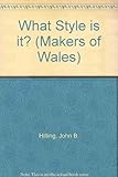 What style is it? : a pocket guide to architecture in Wales