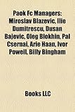 Paok FC Managers: Miroslav Blaevi?, Ilie Dumitrescu, Duan Bajevi?, Oleg Blokhin, PL Csernai, Arie Haan, Ivor Powell, Billy Bingham-