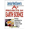 Janice Vancleave's A+ Projects in Earth Science (Winning Experiments for Science Fairs and Extra Credit) (JANICE VAN CLEAVE'S A PROJECTS IN) (Illustrated) (Paperback)