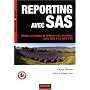 Reporting avec SAS : Mettre en forme et diffuser vos r�sultats avec SAS 9 et SAS 9 BI