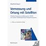 Vermessung und Ortung mit Satelliten: Globales Navigationssatellitensystem (GNSS) und andere satellitengest�tzte Navigationssysteme