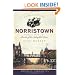 Remembering Norristown (PA): Stories from the Banks of the Schuylkill River (American Chronicles (History Press))