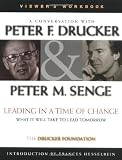 Leading in a Time of Change, Viewer's Workbook: What It Will Take to Lead Tomorrow (Video) (J-B Leader to Leader Institute/PF Drucker Foundation)