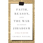 Faith, Reason, and the War Against Jihadism: A Call to Action