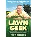 Lawn Geek: Tips and Tricks for the Ultimate Turf From the Guru of Grass