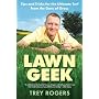 Lawn Geek: Tips and Tricks for the Ultimate Turf From the Guru of Grass