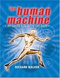 The Human Machine: An Owner's Guide to the Body