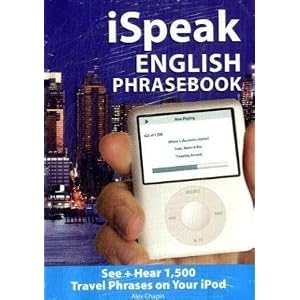 Английский разговорник iSpeak (MP3 CD + руководство): The Ultimate Visual Аудио + разговорник для вашего IPod (iSpeak аудио разговорник)