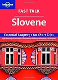 Fast Talk Slovene: Essential Language for Short Trips (Lonely Planet) (English and Slovene Edition)