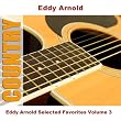 Eddy Arnold Selected Favorites Volume 3