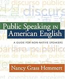 Public Speaking in American English: A Guide for Non-Native Speakers (MySpeechKit Series)