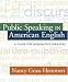 Public Speaking in American English: A Guide for Non-Native Speakers Public Speaking in American English: A Guide for Non-Native Speakers