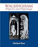 Walsingham : pilgrims and pilgrimage