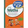 Cahier de Maths CP : L'ann�e du CP