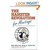 The Hamster Revolution for Meetings: How to Meet Less and Get More Done (Bk Business)