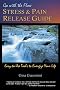 Go with the Flow Stress & Pain Release Guide: Easy to Use Tools to Energize Your Life