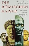 Produkt-Bild: Die r&ouml;mischen Kaiser: 55 historische Portraits von Caesar bis Iustinian