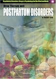 Drug Therapy and Postpartum Disorders (Psychiatric Disorders: Drugs  Psychology for the Mind and Body)