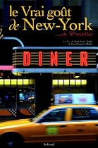 Le Vrai goût de New York : En 50 recettes