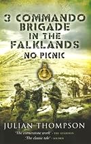 3 Commando Brigade in the Falklands: No Picnic
