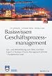 Basiswissen Gesch�ftsprozessmanagement: Aus- und Weiterbildung zum OMG Certified Expert in Business Process Management (OCEB) - Fundamental Level