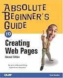 Absolute Beginner's Guide to Creating Web Pages (2nd Edition) (Absolute Beginner's Guide)