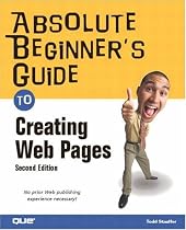 Absolute Beginner's Guide to Creating Web Pages (Absolute Beginner's Guides)