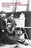 Political violence and democracy in Western Europe, 1918-1940