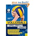 Volleyball spielerisch lernen: Vom "Fangen und Werfen" zum "Spiel 6 gegen 6"