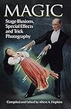Magic: Stage Illusions, Special Effects and Trick Photography (Dover Magic Books)