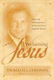 Proclaiming Jesus: Essays on the Centrality of Christ in the Church in Honor of Joseph M. Stowell