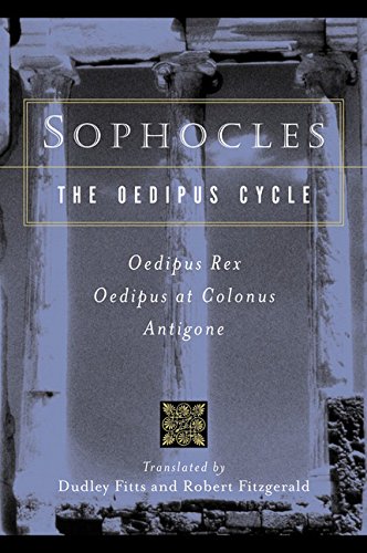 sophocles the oedipus cycle oedipus rex oedipus at colonus antigone